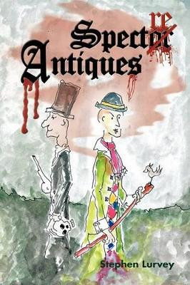 Spectre Antiques by Stephen Lurvey 9781456796846