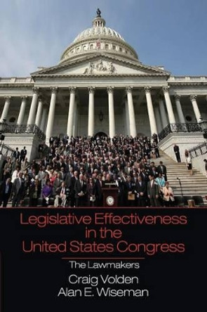 Legislative Effectiveness in the United States Congress: The Lawmakers by Craig Volden 9780521152266