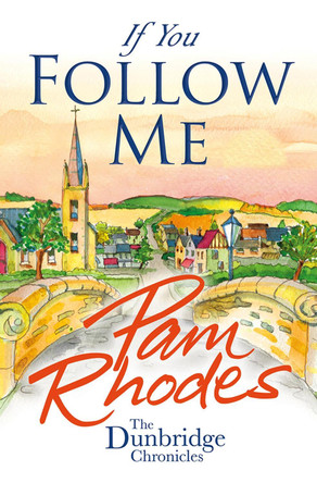 If You Follow Me by Pam Rhodes 9781782640790