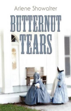 Butternut Tears by Arlene Showalter 9781614344476