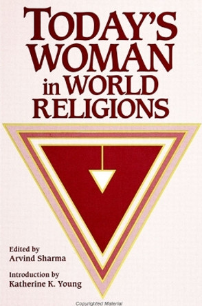 Today's Woman in World Religions by Arvind Sharma 9780791416884