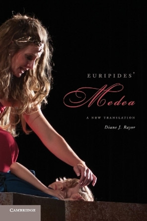 Euripides' Medea: A New Translation by Diane J. Rayor 9781107652217 Euripides' Medea: A New Translation by Diane J. Rayor 9781107652217