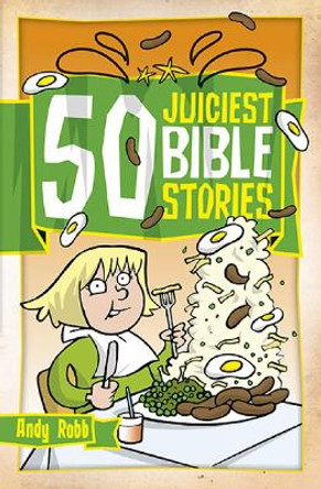 50 Juiciest Bible Stories by Andy Robb 9781853459849