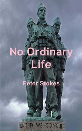No Ordinary Life by Peter Stokes 9781784070427