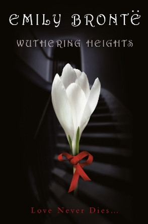 Wuthering Heights (Collins Classics) by Emily Bronte 9780007326747