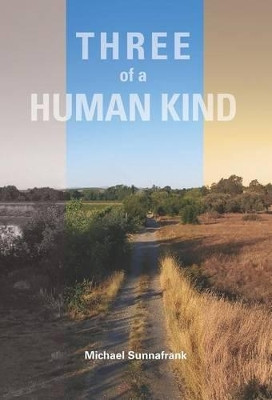 THREE of a HUMAN KIND by Michael Sunnafrank 9781614342656
