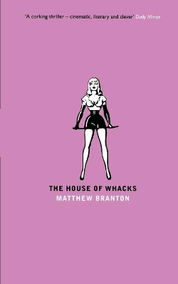 The House of Whacks by Matthew Branton 9780747544159