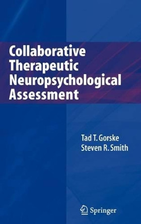 Collaborative Therapeutic Neuropsychological Assessment by Tad T. Gorske 9780387754253