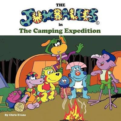 The Jumbalees in the Camping Expedition by Chris Evans 9780957107021