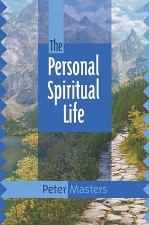 The Personal Spiritual Life by Peter Masters 9781908919205