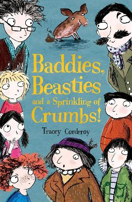 Baddies, Beasties and a Sprinkling of Crumbs! by Tracey Corderoy 9781847152459