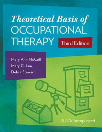 Theoretical Basis of Occupational Therapy by Mary Ann McColl