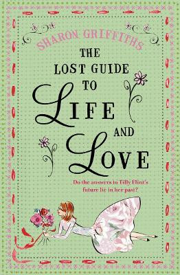 The Lost Guide to Life and Love by Sharon Griffiths 9781847560919