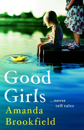 Good Girls by Amanda Brookfield 9781838894092 Good Girls by Amanda Brookfield 9781838894092