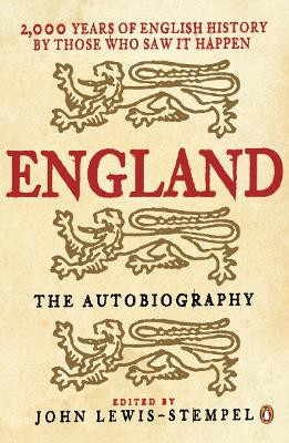 England: The Autobiography: 2,000 Years of English History by Those Who Saw it Happen by John Lewis-Stempel 9780141019956