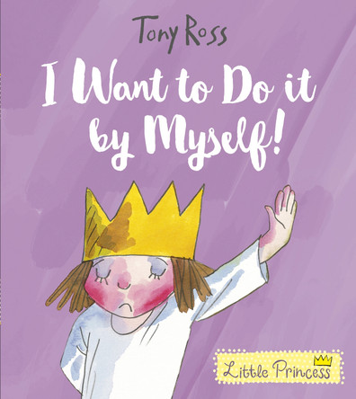 I Want to Do It by Myself! by Tony Ross 9781783446001