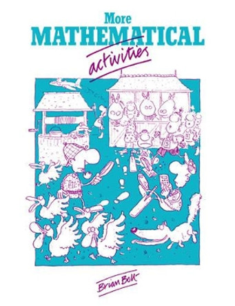 More Mathematical Activities: A Resource Book for Teachers by Brian Bolt 9780521319515