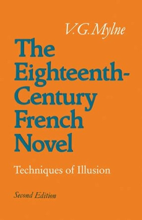 The Eighteenth-Century French Novel: Techniques of Illusion by Vivienne G. Mylne 9780521282666