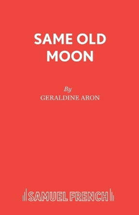 Same Old Moon by Geraldine Aron 9780573018923