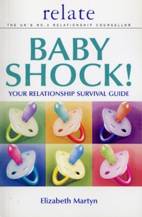Baby Shock!: Your Relationship Survival Guide by Elizabeth Martyn 9780091856595