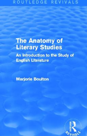 The Anatomy of Literary Studies by Marjorie Boulton