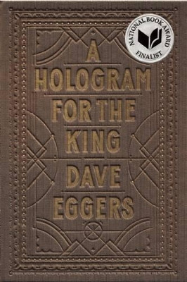 A Hologram for the King by Dave Eggers 9781936365746