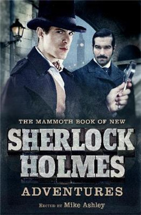 The Mammoth Book of New Sherlock Holmes Adventures by Mike Ashley 9781845299262
