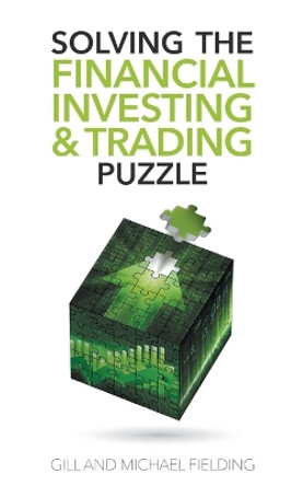 Solving the Financial Investing & Trading Puzzle by Gill Fielding 9781789553444