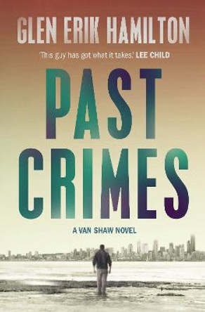 Past Crimes by Glen Erik Hamilton