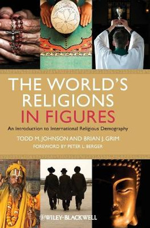 The World's Religions in Figures: An Introduction to International Religious Demography by Todd M. Johnson
