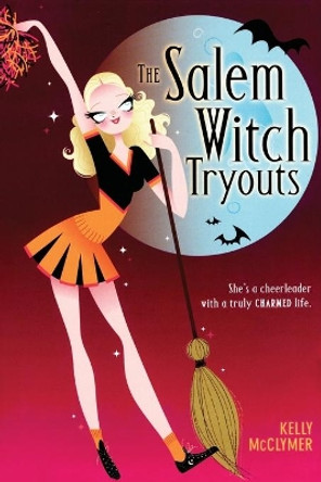 The Salem Witch Tryouts by Kelly McClymer 9781416916444