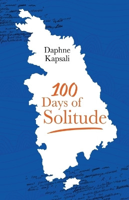100 Days of Solitude by Daphne Kapsali 9781849146609