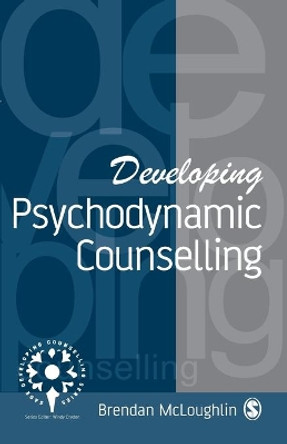 Developing Psychodynamic Counselling by Brendan McLoughlin 9780803989801 Developing Psychodynamic Counselling by Brendan McLoughlin 9780803989801