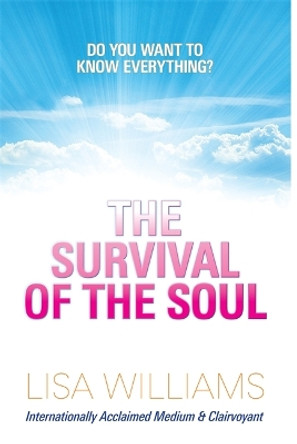 The Survival of the Soul by Lisa Williams 9781848502185