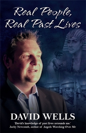 Real People, Real Past Lives by David Wells 9781848500228