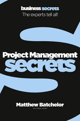 Project Management (Collins Business Secrets) by Matthew Batchelor 9780007328109
