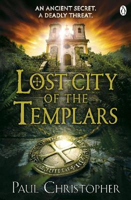 Lost City of the Templars by Paul Christopher 9780718177294