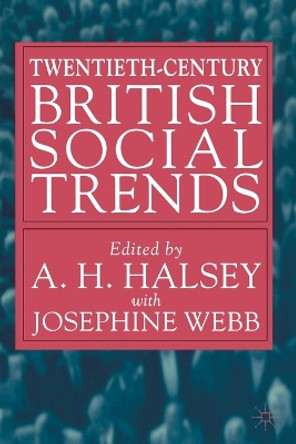 Twentieth-Century British Social Trends by A. Halsey 9780333721490