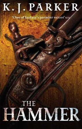 The Hammer by K. J. Parker 9781841495149