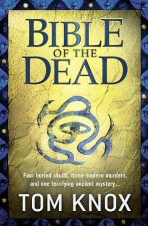 Bible of the Dead by Tom Knox 9780007344031