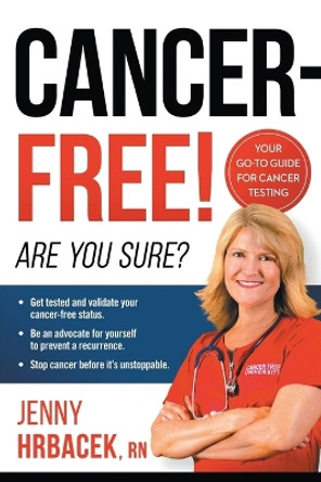 Cancer-Free! by Jenny Hrbacek 9781629995533