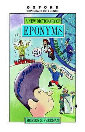 A New Dictionary of Eponyms by Morton S. Freeman 9780195093544