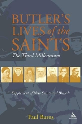 Butler's Saints of the Third Millennium: Butler's Lives of the Saints - Supplementary Volume by Paul Burns 9780860123835