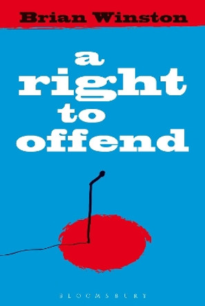 A Right to Offend by Brian Winston 9781849660037