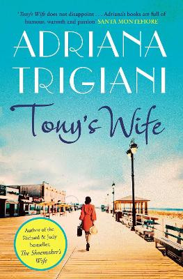 Tony's Wife: : the perfect romantic novel from the author of Big Stone Gap by Adriana Trigiani 9781471136443