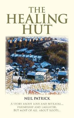 The Healing Hut by Neil Patrick 9780957608306