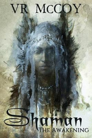Shaman - The Awakening by Vr McCoy 9784824121233