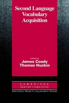 Second Language Vocabulary Acquisition: A Rationale for Pedagogy by James Coady 9780521567640
