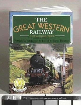 Great Western Railway: 150 Glorious Years by Patrick Whitehouse 9780715387634