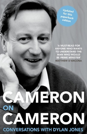 Cameron on Cameron: Conversations with Dylan Jones by David Cameron 9780007285372